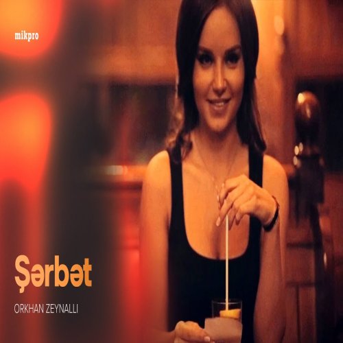 Orkhan Zeynalli - Şərbət (feat. DEL)