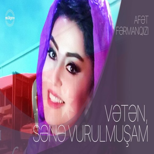 Afət Fərmanqızı - Vətən, Sənə Vurulmuşam