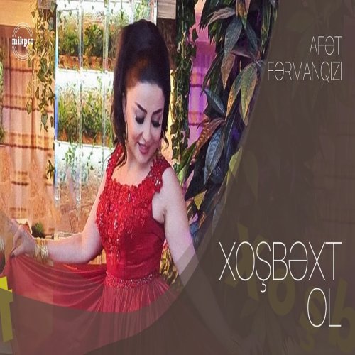 Afət Fərmanqızı - Xoşbəxt Ol, Qızım