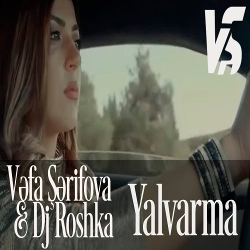 Vəfa Şərifova,Dj Roshka - Yalvarma