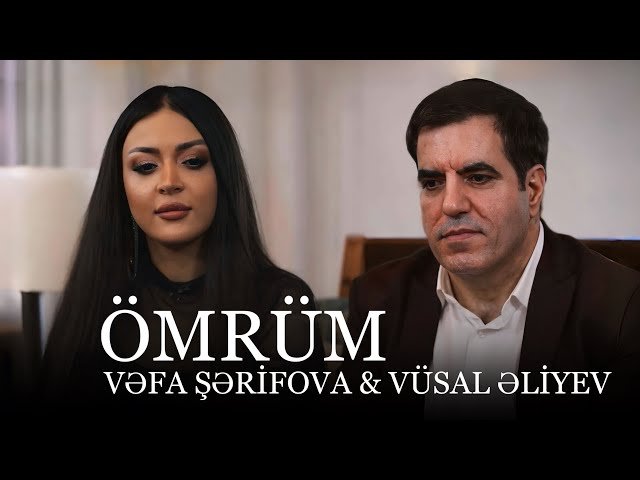 Vəfa Şərifova,Vusal Eliyev - Omrum