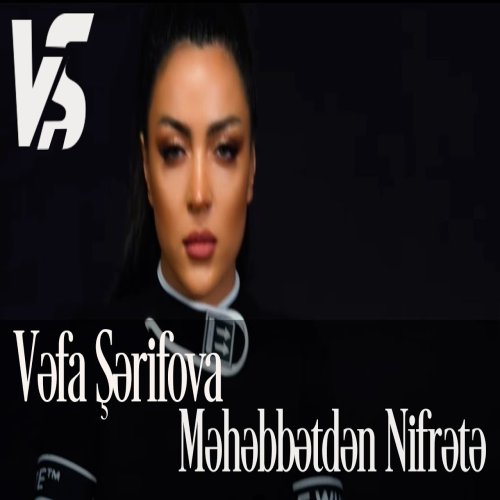 Vəfa Şərifova - Mehebbetden Nifrete