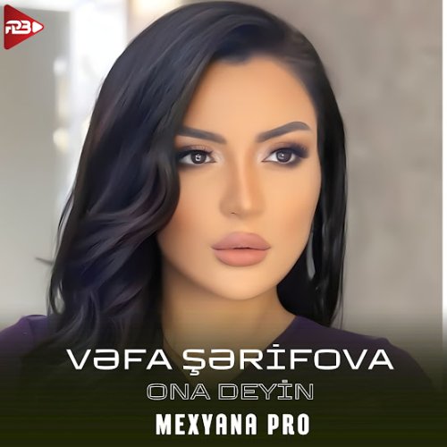 Vəfa Şərifova - Ona Deyin (Remix)