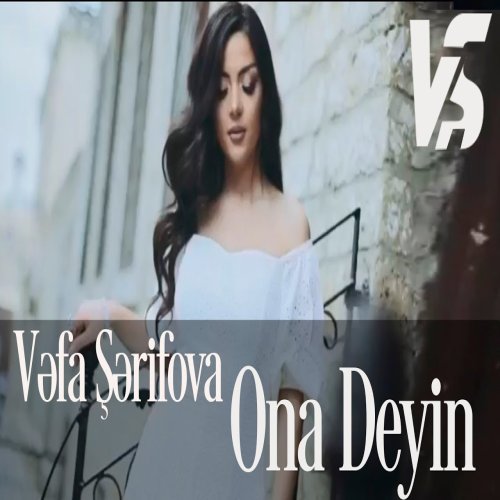 Vəfa Şərifova - Ona Deyin