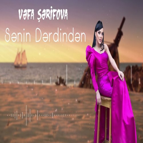 Vəfa Şərifova - Senin Derdinden