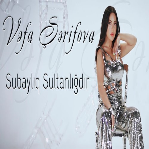 Vəfa Şərifova - Subayliq Sultanligdir