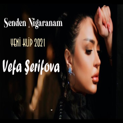 Vəfa Şərifova - Səndən Narahatam