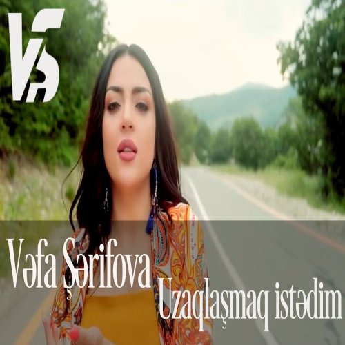 Vəfa Şərifova - Uzaqlasmaq Istedim