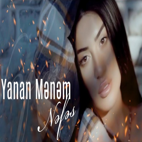Nəfəs - Yanan menem