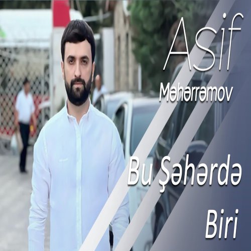 Asif Meherremov - Bu Şəhərdə Biri