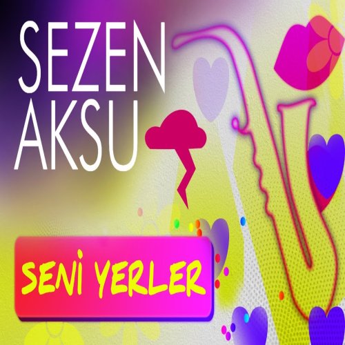 Sezen Aksu - Seni Yerler