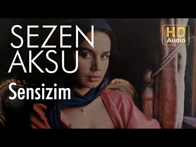 Sezen Aksu - Sensizim