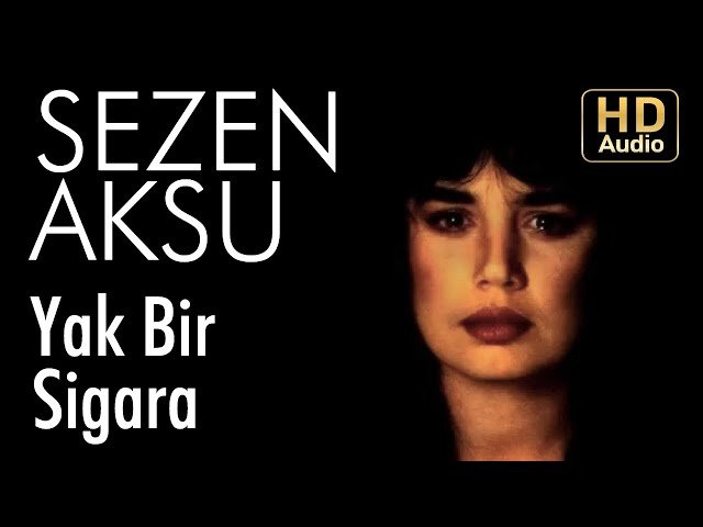 Sezen Aksu - Yak Bir Sigara