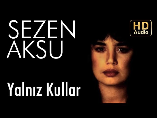 Sezen Aksu - Yalnız Kullar