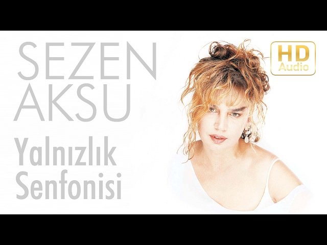 Sezen Aksu - Yalnızlılk Senfonisi