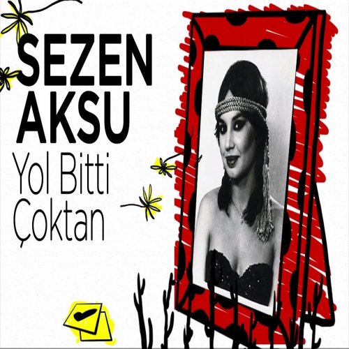 Sezen Aksu - Yol Bitti Çoktan