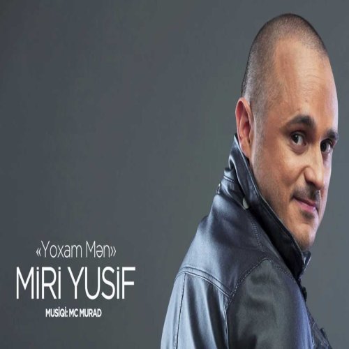 Miri Yusif - Yoxam Mən