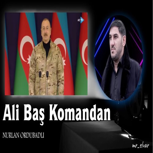 Nurlan Ordubadli - Ali Bas Komandan