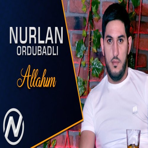 Nurlan Ordubadli - Allahim