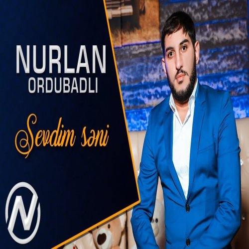 Nurlan Ordubadli - Sevdim Seni