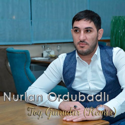 Nurlan Ordubadlı - Toy Günüdür (Remix)