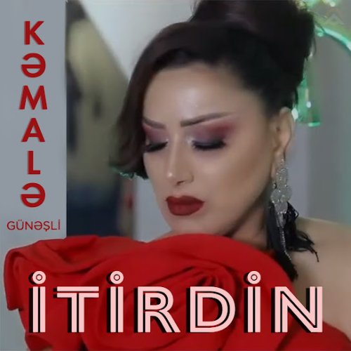 Kəmalə Günəşli - İtirdin