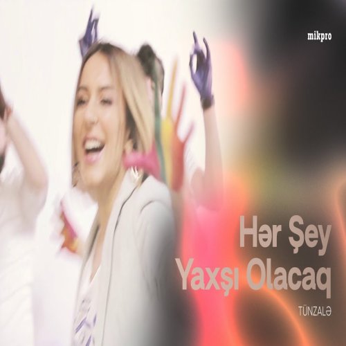 Tünzalə - Hər Şey Yaxşı Olacaq