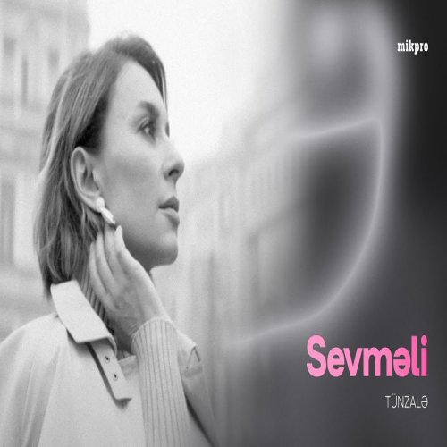 Tünzalə - Sevməli