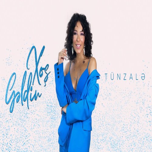 Tünzalə - Xoş Gəldin