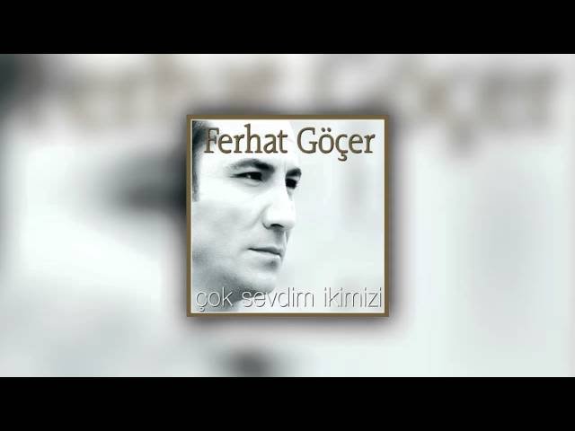 Ferhat Göçer - Kabul