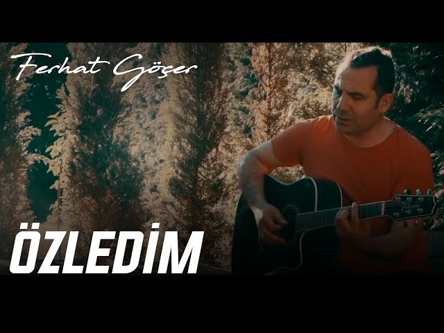 Ferhat Göçer - Özledim