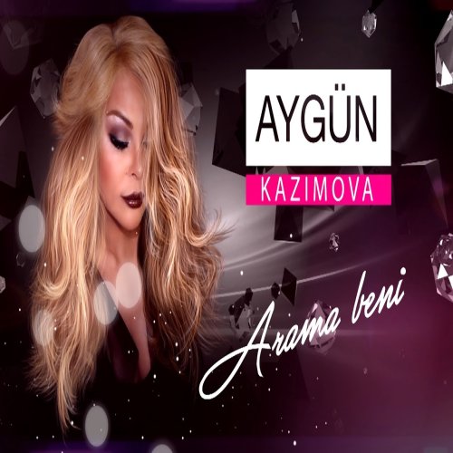 Aygün Kazımova - Arama Beni