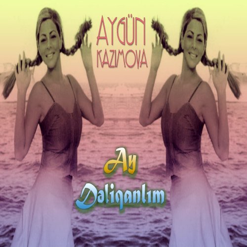 Aygün Kazımova - Ay dəliqanlım