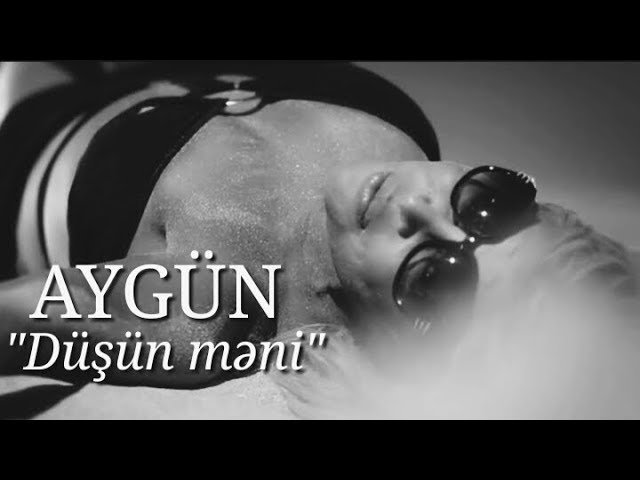 Aygün Kazımova - Düşün Məni