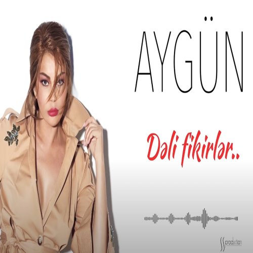 Aygün Kazımova - Dəli Fikirlər