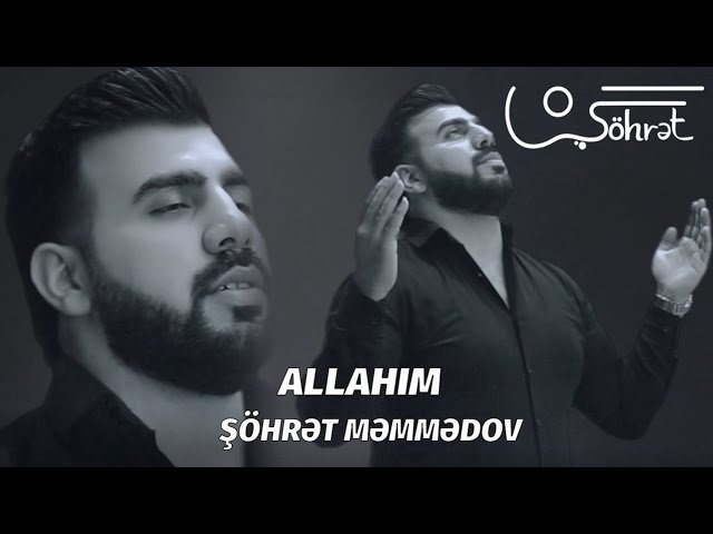 Şöhret Memmedov -  Allahim