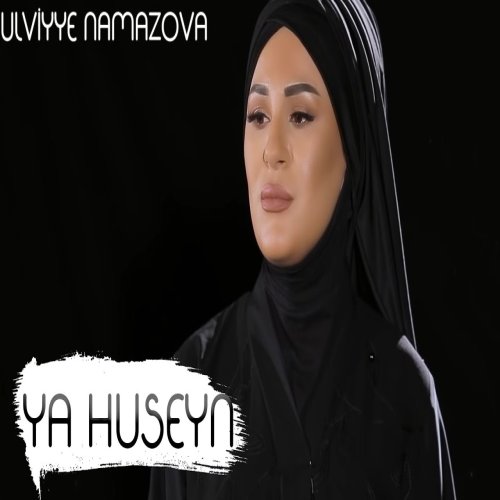 Ülviyye Namazova - Ya Huseyn