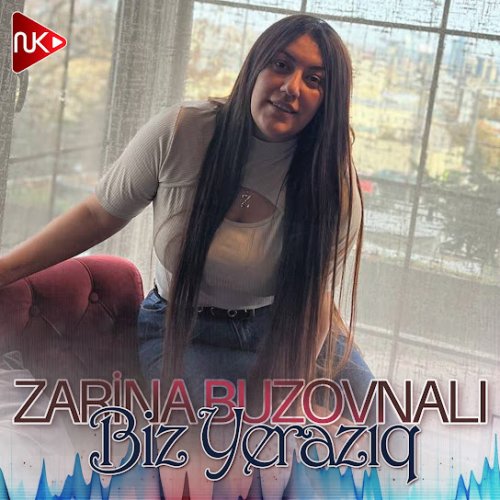 Zarina Buzovnalı - Biz Yerazıq