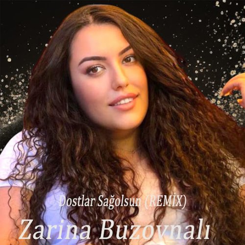 Zarina Buzovnalı - Dostlar Sağolsun