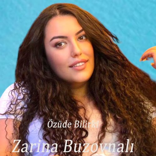 Zarina Buzovnalı - Özüde Bilirki