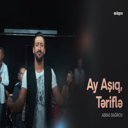 Abbas Bağırov - Ay Aşıq, Təriflə
