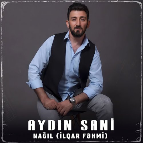 Aydın Sani - Nağıl