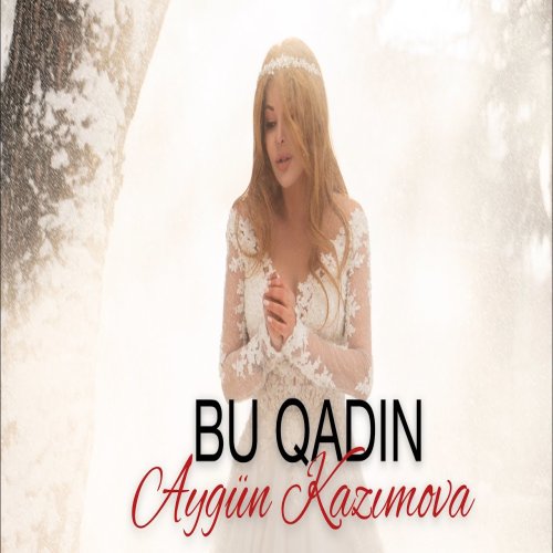 Aygün Kazımova - Bu Qadın Aygün Kazımova - Bu Qadın