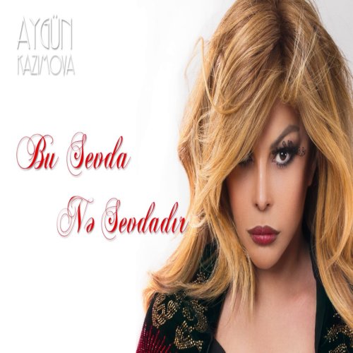 Aygün Kazımova - Bu Sevda Nə Sevdadır