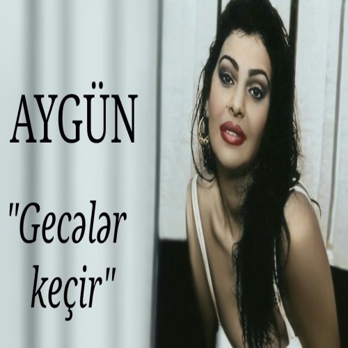 Aygün Kazımova - Gecələr Keçir