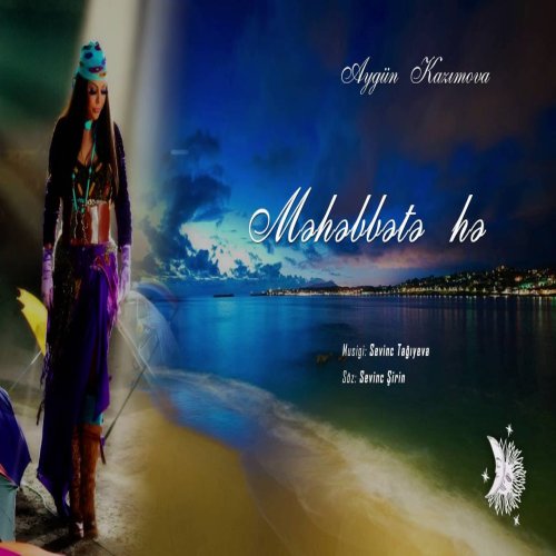 Aygün Kazımova - Məhəbbətə hə