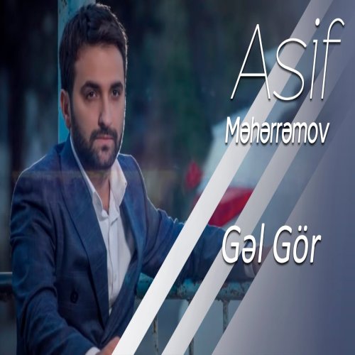 Asif Meherremov - Gəl Gör