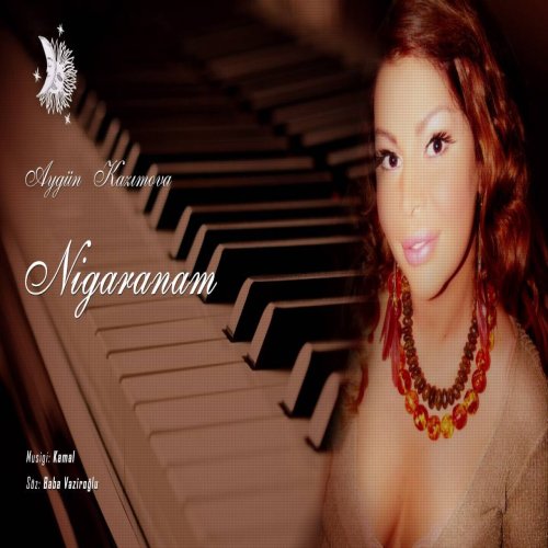 Aygün Kazımova - Nigaranam