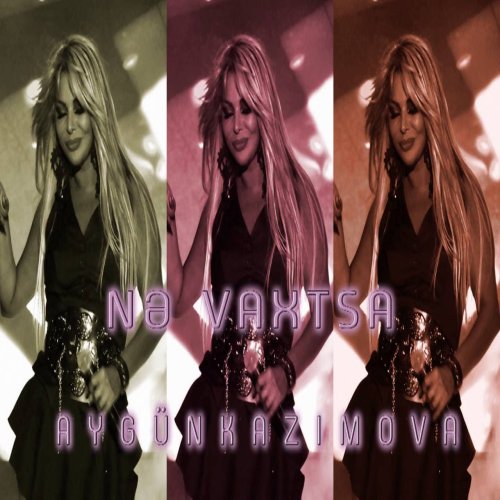 Aygün Kazımova - Nə Vaxtsa