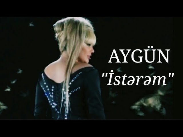 Aygün Kazımova - İstərəm